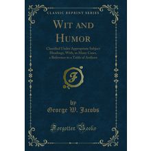 Wit and Humor (Classic Reprint)