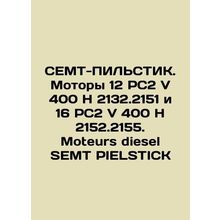 SEMT-PILSTIC. Motors 12 PC2 V 400 H 2132.2151 and 16 PC2 V 400 H 2152.2155. Mot