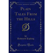 Plain Tales From the Hills (Classic Reprint)