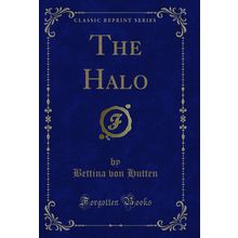 The Halo (Classic Reprint)