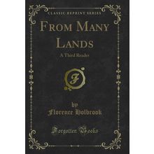 From Many Lands: A Third Reader (Classic Reprint)