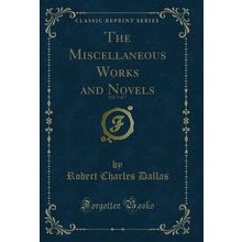 The Miscellaneous Works and Novels, Vol. 5 of 7 (Classic Reprint)