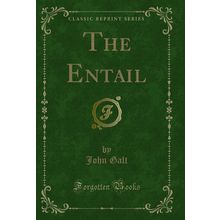 The Entail (Classic Reprint)