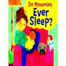Do Mommies Ever Sleep