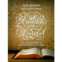 Women of the Word: How to Study the Bible with Both Our Hearts and Our Minds (Se