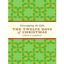 The Twelve Days of Christmas - Unwrapping the Gifts