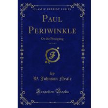 Paul Periwinkle, Vol. 1 of 3: Or the Pressgang (Classic Reprint)