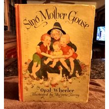 Children's Book Sing Mother Goose By Opal Wheeler First Edition 1945