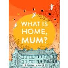 What Is Home, Mum?