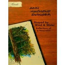 Shaped by Wind Water - Reflections of a Naturalist - Ann Haymond Zwinger