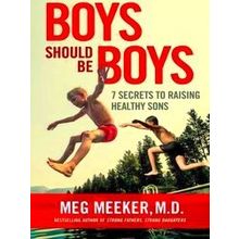 Boys Should Be Boys - Meg Meeker