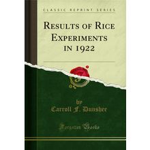 Results of Rice Experiments in 1922 (Classic Reprint)