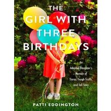 The Girl With Three Birthdays - Patti Eddington