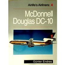 McDonnell Douglas DC-10 - Airlife's Airliners: 4 - Gunter G. Endres