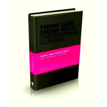 Think and Grow Rich - The Original Classic - Napoleon Hill