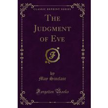 The Judgment of Eve (Classic Reprint)