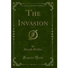 The Invasion, Vol. 3 of 4 (Classic Reprint)