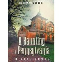 A Haunting In Pennsylvania