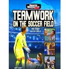 Sports Illustrated Kids: More Than A Game Teamwork On The Soccer Field - Matt Sc