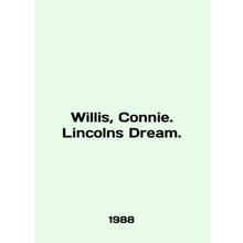 Willis, Connie. Lincoln Dream. In English /Willis, Connie. Lincolns Dream.