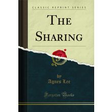 The Sharing (Classic Reprint)