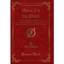 Hell Up to Date: The Reckless Journey of R (Classic Reprint)