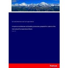 A treatise on architecture and building construction, prepared for students of t