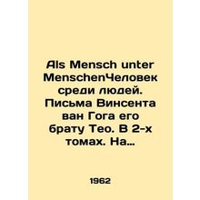 Als Mensch unter MenschenMan among the People. Letters from Vincent van Gogh to