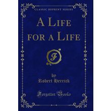 A Life for a Life (Classic Reprint)