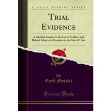 Trial Evidence (Classic Reprint)