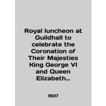 Royal luncheon at Guildhall to celebrate the Coronation of Their Majesties King