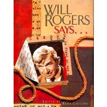 Will Rogers Says