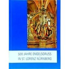500 Jahre Engelsgruss In Saint Lorenz Nurnberg