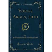 Voices Argus, 2010 (Classic Reprint)