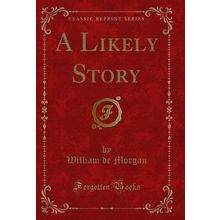 A Likely Story (Classic Reprint)