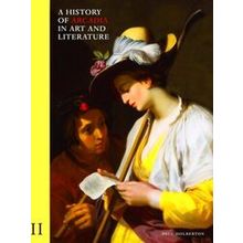 A History of Arcadia in Art and Literature: Volume II