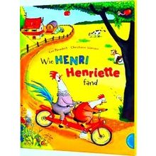 Henri Und Henriette: Wie Henri Henriette Fand - Cee Neudert