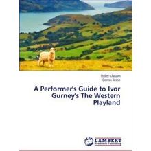 A Performer's Guide to Ivor Gurney's The Western Playland