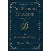 The Illinois Magazine, Vol. 11: November, 1920 (Classic Reprint)