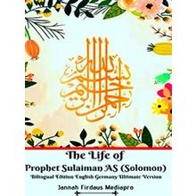 The Life Of Prophet Sulaiman As (Solomon) Bilingual Edition English Germany - Ja