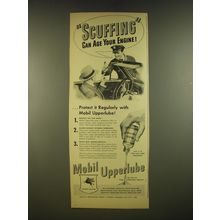 1945 Socony-Vacuum Mobil Upperlube Ad - Scuffing can age your engine