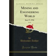 Mining and Engineering World, Vol. 44: June 17, 1916 (Classic Reprint)