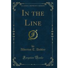 In the Line (Classic Reprint)