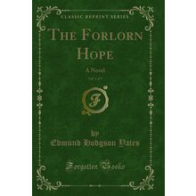 The Forlorn Hope, Vol. 1 of 3: A Novel (Classic Reprint)