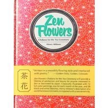Zen Flowers: Chabana For The Tea Ceremony
