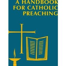 A Handbook For Catholic Preaching