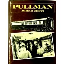Pullman - The Pullman Car Company - Its Services, Cars, and Traditions by Julian