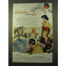 1952 Cunard Cruise Ad - Getting There is Half the Fun!