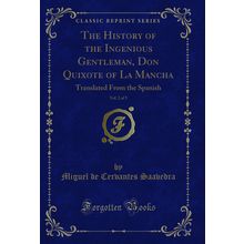 The History of the Ingenious Gentleman, Don Quixote of La Mancha, Vol. 2 of 5
