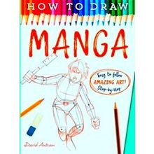 How To Draw How To Draw Manga - David Antram